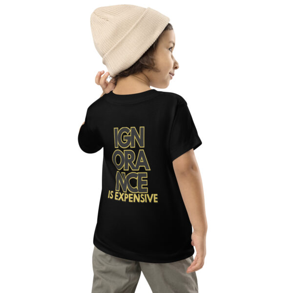 Ignorance is Expensive Black Toddler Short Sleeve Tee - Image 3