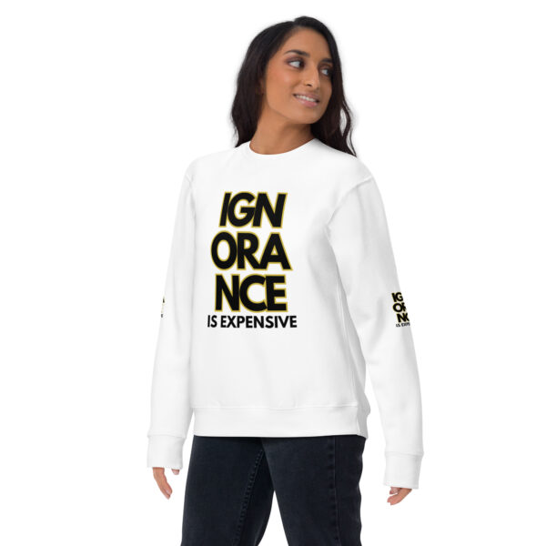 Ignorance is Expensive White Unisex Premium Sweatshirt - Image 2