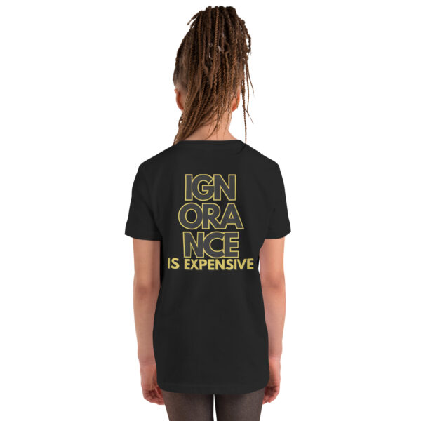 Ignorance is Expensive Black Youth Short Sleeve T-Shirt - Image 4