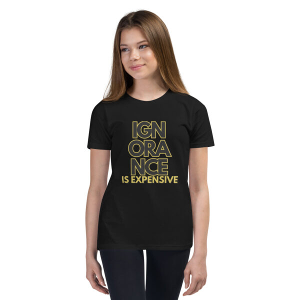 Ignorance is Expensive Black Youth Short Sleeve T-Shirt