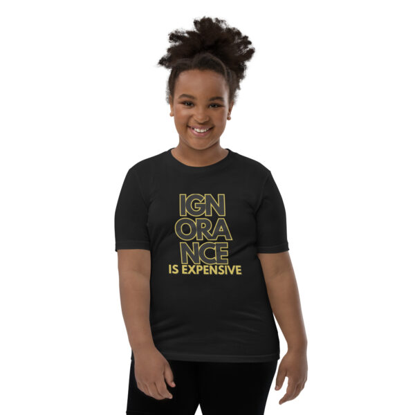 Ignorance is Expensive Black Youth Short Sleeve T-Shirt - Image 3