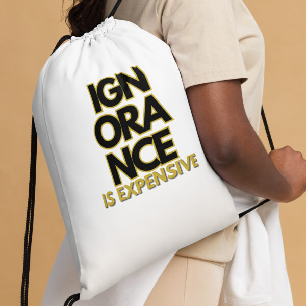 Ignorance is Expensive White Drawstring bag - Image 2
