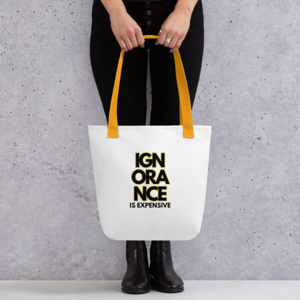 Ignorance is Expensive White w/ Yellow Strap Tote Bag - Image 3