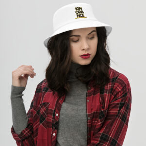 Ignorance is Expensive White Bucket Hat