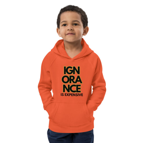 Ignorance is Expensive Orange Kids Eco Hoodie - Image 8