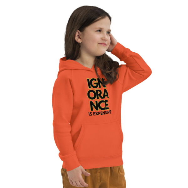 Ignorance is Expensive Orange Kids Eco Hoodie - Image 5