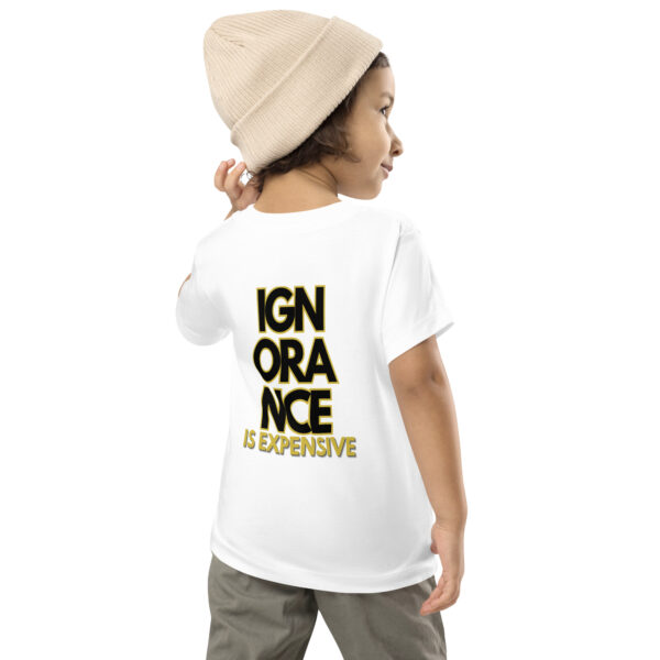 Ignorance is Expensive White Toddler Short Sleeve Tee - Image 3