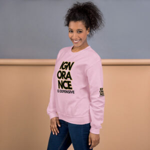 Ignorance is Expensive Pink Unisex Sweatshirt