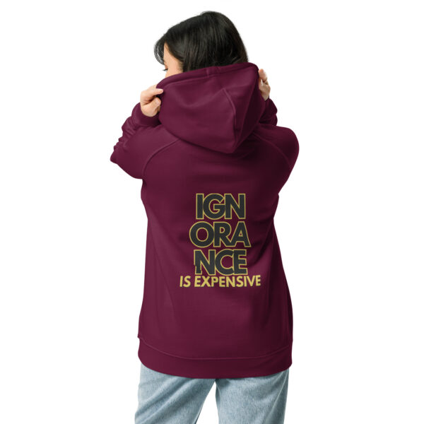 Ignorance is Expensive Burgundy Unisex Eco Hoodie - Image 4