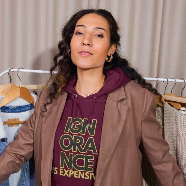 Ignorance is Expensive Burgundy Unisex Eco Hoodie - Image 3