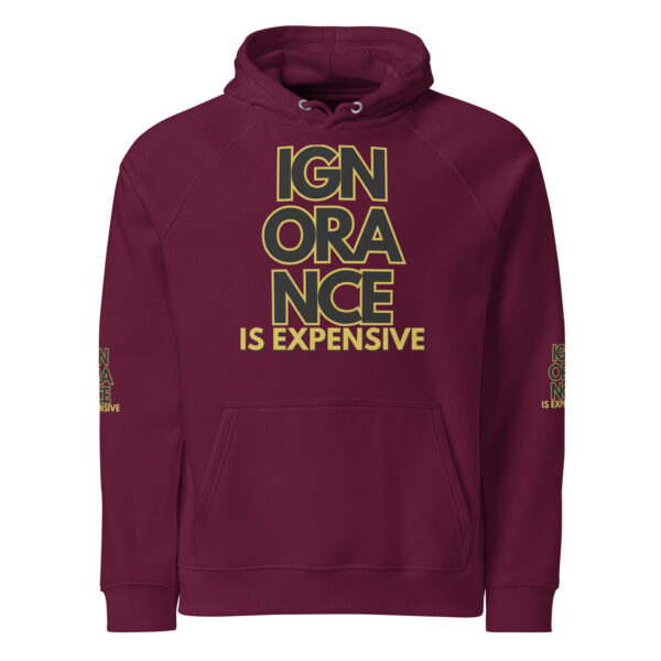 Ignorance is Expensive Burgundy Unisex Eco Hoodie - Image 6