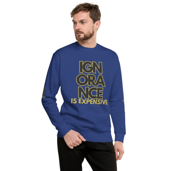 Ignorance is Expensive Blue Unisex Premium Sweatshirt - Image 2