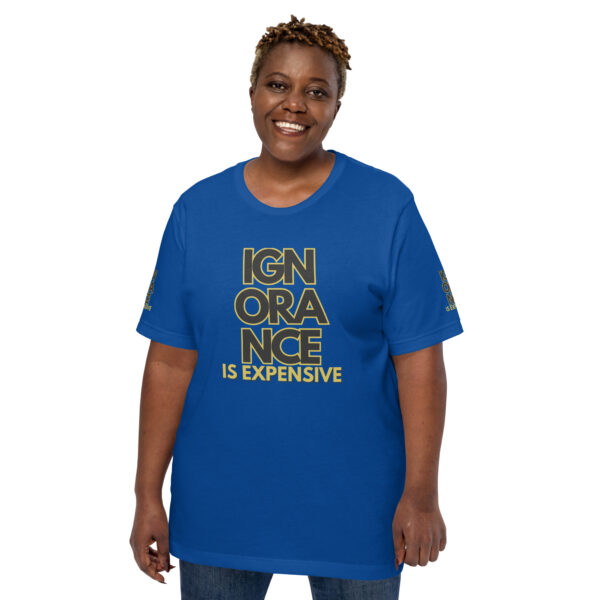 Ignorance is Expensive Blue Unisex T-shirt - Image 4