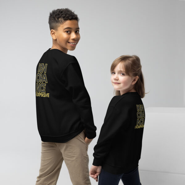 Ignorance is Expensive Black Youth Sweatshirt - Image 2
