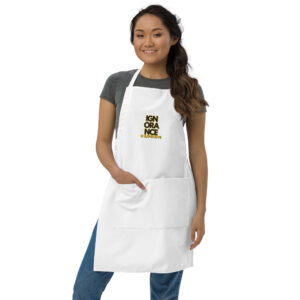 Ignorance is Expensive White Apron