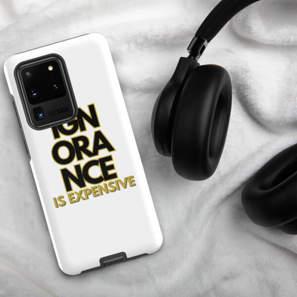 Ignorance is Expensive White Tough Case for Samsung® - Image 14