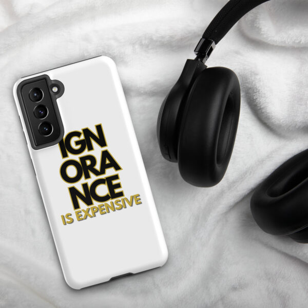 Ignorance is Expensive White Tough Case for Samsung® - Image 16