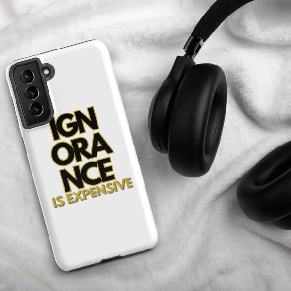 Ignorance is Expensive White Tough Case for Samsung® - Image 18