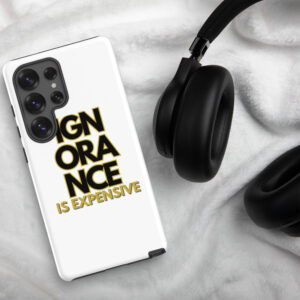 Ignorance is Expensive White Tough Case for Samsung®