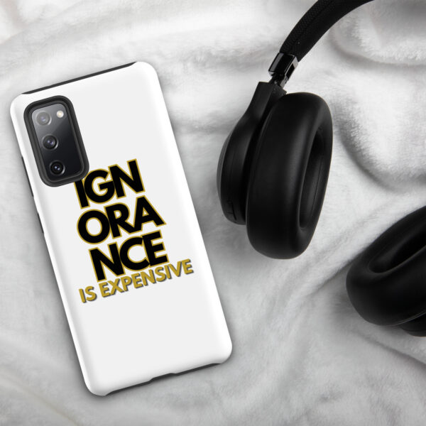 Ignorance is Expensive White Tough Case for Samsung® - Image 11