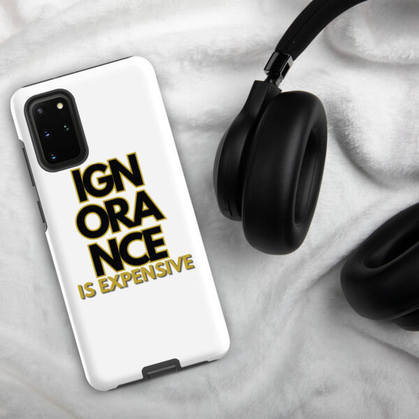 Ignorance is Expensive White Tough Case for Samsung® - Image 13
