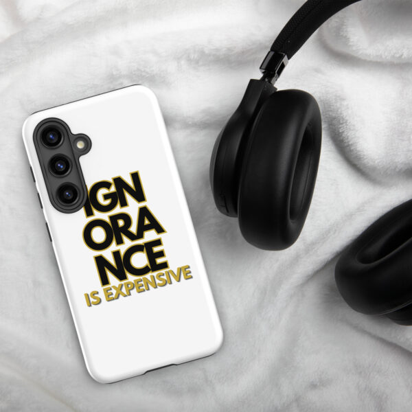 Ignorance is Expensive White Tough Case for Samsung® - Image 37